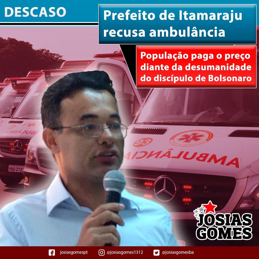 Josias Gomes repudia recusa de ambulância por parte do prefeito de Itamaraju